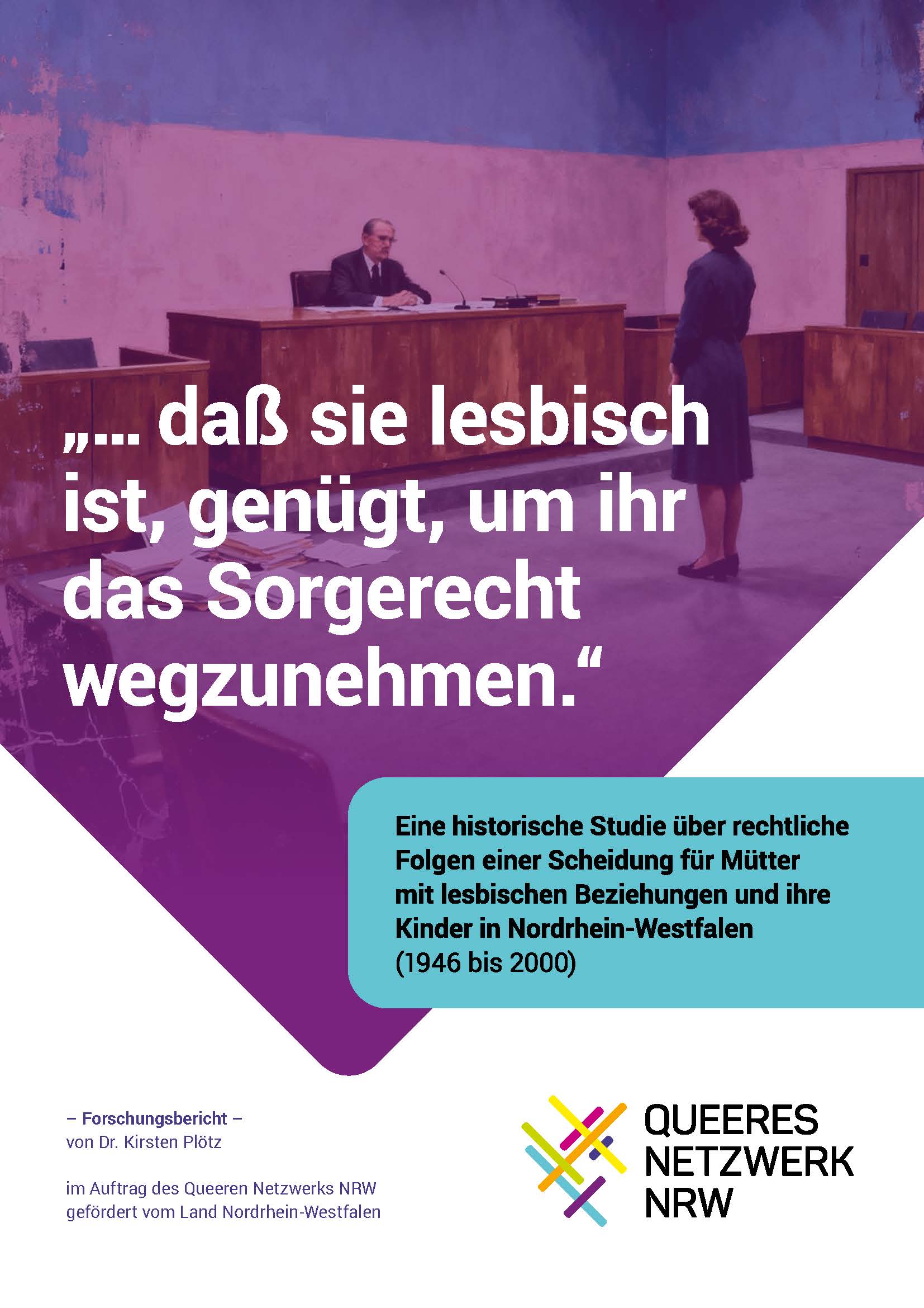 "... daß sie lesbisch ist, genügt, um ihr das Sorgerecht wegzunehmen." (digitale Langfassung)