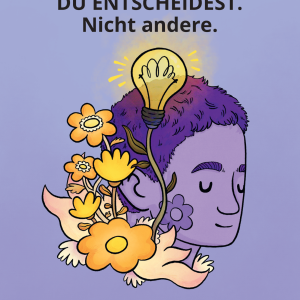 Selbstbestimmung heißt Du entscheidest, nicht andere